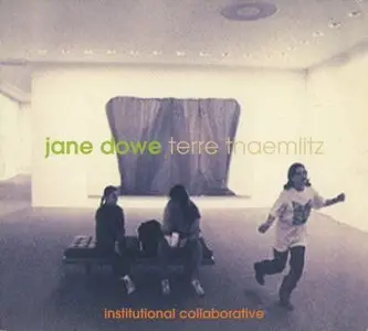 Jane Dowe & Terre Thaemlitz - Institutional Collaborative (1998)