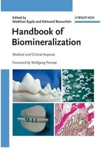 Handbook of Biomineralization: Medical and Clinical Aspects [Repost]