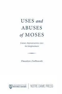 Uses and Abuses of Moses: Literary Representations since the Enlightenment