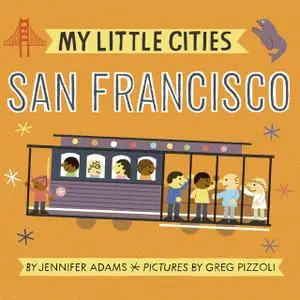 «My Little Cities: San Francisco» by Jennifer Adams