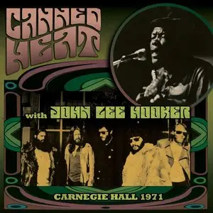 Canned Heat With John Lee Hooker - Carnegie Hall 1971 (2015)