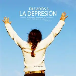 «Dile Adiós a la Depresión» by Leticia Hasibe
