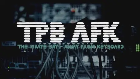 TPB AFK: The Pirate Bay Away from Keyboard (2013)