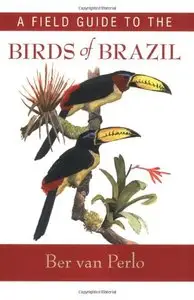 A Field Guide to the Birds of Brazil (repost)
