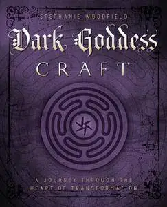 Dark Goddess Craft: A Journey through the Heart of Transformation