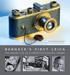 Barnack’s First Leica: The second Life of a Forgotten Historic Camera