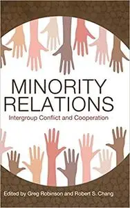 Minority Relations: Intergroup Conflict and Cooperation