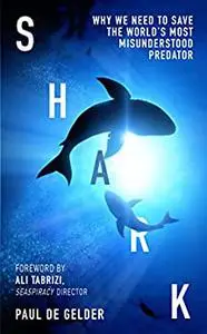 Shark: Why we need to save the world’s most misunderstood predator – for Shark Week, Seaspiracy and conservation fans