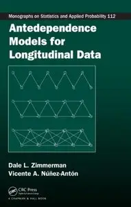 Antedependence Models for Longitudinal Data (Monographs on Statistics and Applied Probability) (repost)