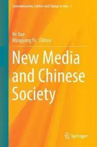 New Media and Chinese Society (Communication, Culture and Change in Asia)