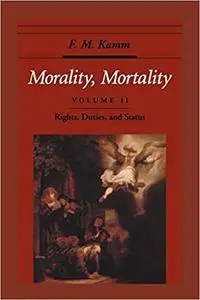 Morality, Mortality: Volume II: Rights, Duties, and Status