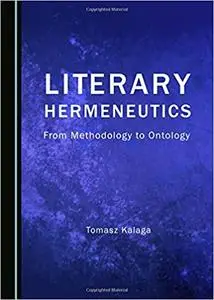 Literary Hermeneutics: From Methodology to Ontology