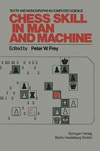 Chess Skill in Man and Machine, 2nd Edition