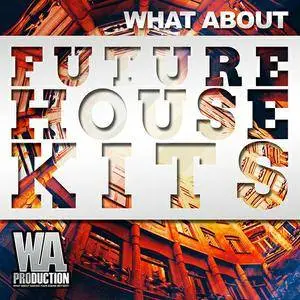 W. A. Production - What About Future House Kits MULTiFORMAT