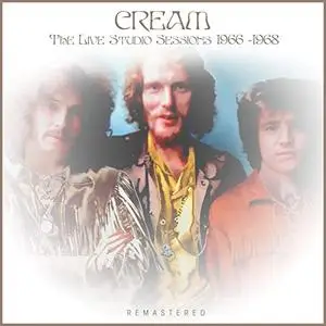 Cream - The Live Studio Sessions 1966-1968 (2019)