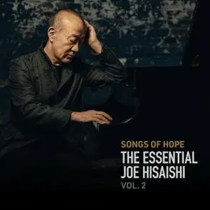 Joe Hisaishi - Songs of Hope The Essential Joe Hisaishi Vol. 2 (2021) [Official Digital Download 24/96]