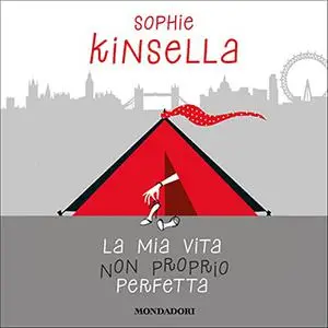 «La mia vita non proprio perfetta» by Sophie Kinsella