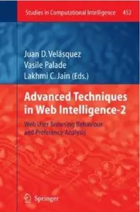 Advanced Techniques in Web Intelligence-2: Web User Browsing Behaviour and Preference Analysis [Repost]