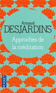 Arnaud Desjardins, "Approches de la méditation" (repost)