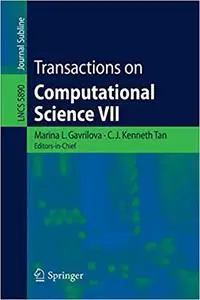 Transactions on Computational Science VII