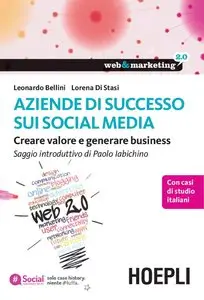 Leonardo Bellini, Lorena Di Stasi - Aziende di successo sui social media. Creare lavoro e generare business