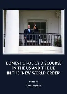 Domestic Policy Discourse in the US and the UK in the 'New World Order'