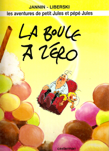 Les Aventures de Petit Jules et Pépé Jules - Tome 2 - La Boule à Zéro