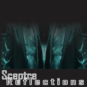 Sceptre - Reflections (2017)