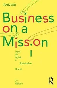 Business on a Mission: How to Build a Sustainable Brand, 2nd Edition