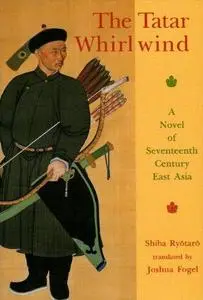 The Tatar Whirlwind: A Novel of Seventeenth-Century East Asia