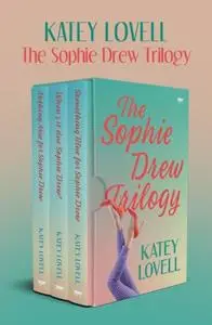 «The Sophie Drew Trilogy» by Katey Lovell