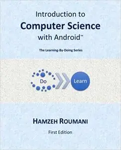 Introduction to Computer Science with Android: The Learning-By-Doing Series