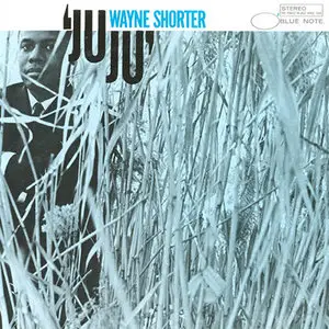 Wayne Shorter - JuJu (1964) {1996 BN Ron McMaster Remaster}