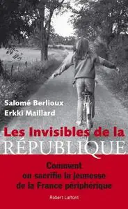 Salomé Berlioux, Erkki Maillard, "Les Invisibles de la République"