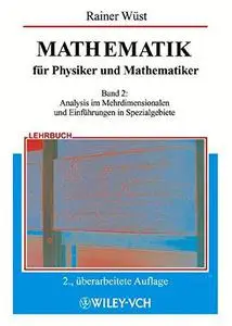 Mathematik fur Physiker und Mathematiker: Analysis im Mehrdimensionalen und Einfuhrungen in Spezialgebiete, Volume 2, 2. Auflag