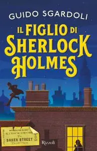 Guido Sgardoli - Il figlio di Sherlock Holmes