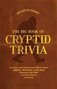 The Big Book of Cryptid Trivia