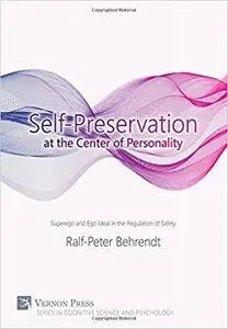 Self-Preservation at the Centre of Personality: Superego and Ego Ideal in the Regulation of Safety