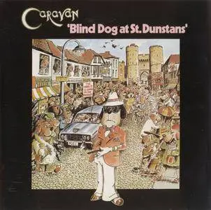 Caravan - Blind Dog At St.Dunstan's (1976)