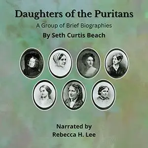 Daughters of the Puritans: A Group of Brief Biographies [Audiobook]