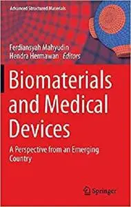 Biomaterials and Medical Devices: A Perspective from an Emerging Country (Advanced Structured Materials) [Repost]