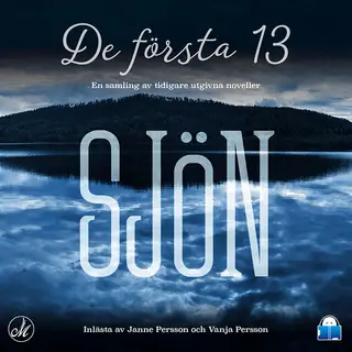 «Sjön – de första 13» by Sara Dalengren,David Renklint,Kristina Suomela Björklund,Ulrika Fjellborg,Robert Lingstedt,Patr