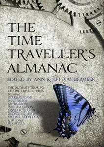 «The Time Traveller's Almanac» by Various Authors