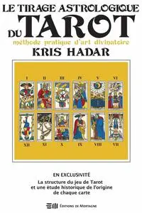Kris Hadar, "Le tirage astrologique du Tarot: Méthode pratique d'art divinatoire"