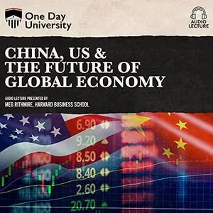 China, US & the Future of Global Economy [Audiobook]