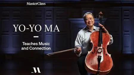 MasterClass - Yo-Yo Ma Teaches Music and Connection