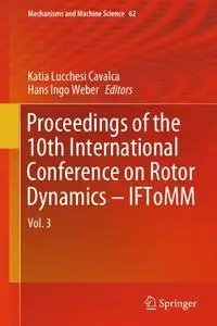 Proceedings of the 10th International Conference on Rotor Dynamics – IFToMM: Vol. 3 (Repost)