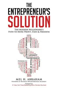 The Entrepreneur's Solution: The Modern Millionaire's Path to More Profit, Fans & Freedom