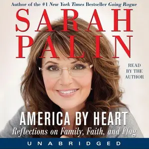 America by Heart: Reflections on Family, Faith, and Flag [Audiobook]
