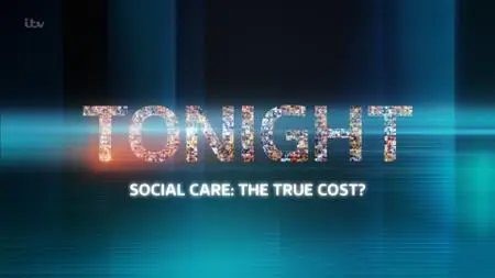 ITV Tonight - Social Care: The True Cost? (2021)